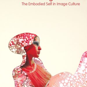Becoming Women - The embodied self in image culture